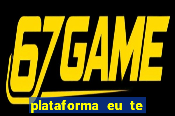 plataforma eu te amo pg